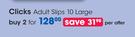 Clicks Adults Slips 10 Large-For 2 