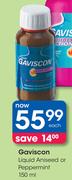 Gaviscon Liquid Aniseed Or Peppermint-150ml Each