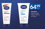 Vaseline Clinical Care Cream-100ml Or 150ml Each