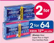 Always Maxi Super Plus Or Night Duo Sanitary Pads-For 2 Per Offer 