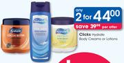 Clicks Hydrate Body Creams Or Lotions-For 2 Per Offer