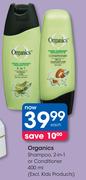 Organics Shampoo, 2-In-1 Or Conditioner(Excl Kids Products)-400ml Each