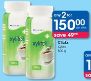 Clicks Xylitol-2x500g Per Offer