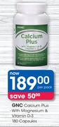 GNC Calcium Plus With Magnesium & Vitamin D-3 180 Capsules-Per Pack