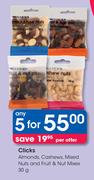 Clicks Almonds, Cashews, Mixed Nuts & Fruit & Nut Mixes-5 x 30g