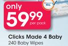 Clicks Made 4 Baby 240 Baby Wipes-Per Pack