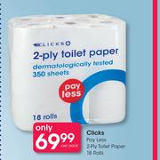 Clicks Pay Less 2 Ply Toilet Paper 18 Rolls-Per Pack