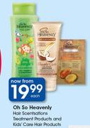 Oh So Heavenly Hair Scentsations Treatment Products And Kids' Care Hair Products-Each