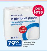 Clicks Pay Less 2 Ply Toilet Paper 18 Rolls-Per Pack