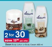 Dawn Body Lotion Or Body Cream-2x400ml Per Offer