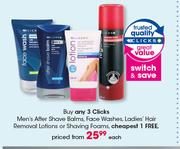 Clicks Men's After Shave Balms, Face Washes, Ladies Hair Removal Lotions Or Shaving Foams-Each