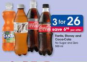 Fanta, Stoney And Coca-Cola No Sugar And Zero 500ml-For 3 Per Offer