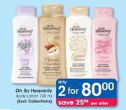 Oh So Heavenly Body Lotion (Excl. Collections)-Any 2x720ml Per Offer