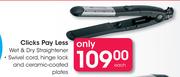 Clicks Pay Less Wet & Dry Straightener-Each