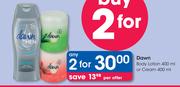 Dawn Body Lotion-400ml Or Cream-400ml-For 2