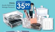 Clicks Acrylic Bathroom Storage Products-Each