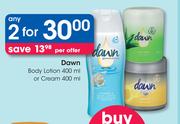 Dawn Body Lotion Or Cream (400ml + 400ml)-For 2 Per Offer