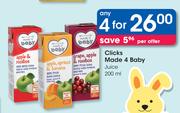 Clicks Made 4 Baby Juice-4x200ml Per Offer