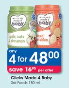 Clicks Made 4 Baby 3rd Foods-4x180ml Per Offer
