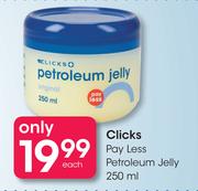 Clicks Pay Less Petroleum Jelly-250ml Each