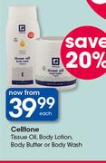 Celltone Tissue Oil/Body Lotion/Body Butter Or Body Wash-Each