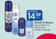 Shower To Shower Aerosol-150ml Or Roll On-50ml (For Men Or Women)-Each