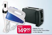 Clicks Pay Less 2 Slice Toaster, Hand Mixer Or Stick Blender-Each