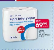 Clicks Pay Less 2 Ply Toilet Paper 18 Rolls-Per Pack