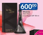 Rihanna Rebi’l Fleur Love Always EDP Fragrance-100ml Each