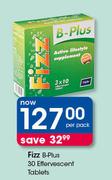 Fizz B-Plus-30 Effervescent Tablets Per Pack