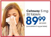 Cetaway 5mg-30 Tablets Per Pack
