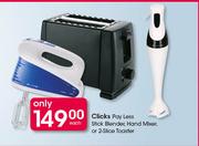 Clicks Pay Less Stick Blender, Hand Mixer Or 2 Slices Toaster-Each