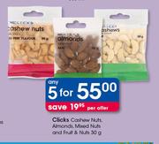 Clicks Cashew Nuts, Almonds, Mixed Nuts And Fruit & Nuts-5x30g Per Offer