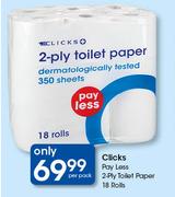Clicks Pay Less 2 Ply Toilet Paper Rolls 18's-Per Pack