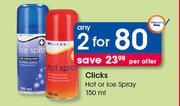 Clicks Hot Or Ice Spray-2x150ml Per Offer
