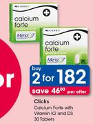 Clicks Calcium Forte with Vitamin K2 And D3 30 Tablets-For 2 Per Offer