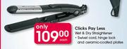 Clicks Pay Less Wet & Dry Straightener