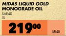 Midas Liquid Gold Monograde Oil SAE40 M140-5Ltr