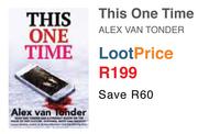 This One Time Alex Van Tonder