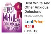 Best White And Other Anxious Delusions Rebecca Davis