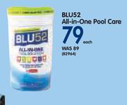 Blu52 All-In-One Pool Care