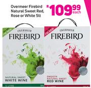 Overmeer Firebird Natural Sweet Red, Rose or White-5Ltr Each