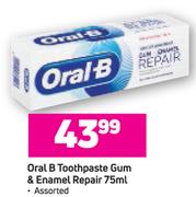 Oral B Toothpaste Gum & Enamel Repair-75ml