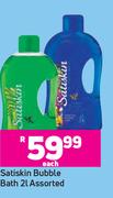 Satiskin Bubble Bath Assorted-2L Each