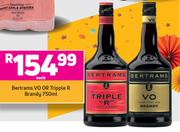 Bertrams VO Or Triple R Brandy-750ml Each