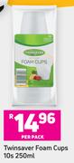 Twinsaver Foam Cups 10s-250ml Per Pack