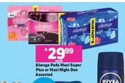 Always Pads Maxi Super Plus Or Maxi Night Duo Assorted-Each