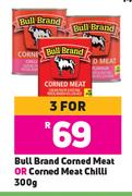 Bull Brand Corned Meat Or Corned Meat Chilli-For 3 x 300g