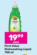 First Value Diswashing Liquid-750ml Each