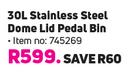 30Ltr Stainless Steel Dome Lid Pedal Bin